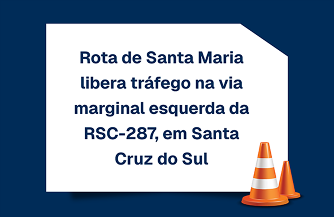 Rota de Santa Maria libera tráfego na via marginal esquerda da RSC-287, em Santa Cruz do Sul